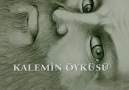 KALEMİN ÖYKÜSÜ - Kalemin Öyküsü Abdullah Öncül