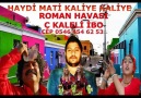 KALİYE ROMAN HAVASI Ç KALELİ İBO CEP 0546 454 62 53