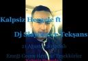 KalpsizHergele Dj Slaydın Tekşans -Sensiz Yastığa Başımı Koymadım