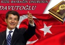 KAN KIZIL BAYRAĞIN ONURUSUN DAVUTOĞLU