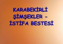 KARABEKİRLİ ŞİMŞEKLER-İSTİFA BESTESİ