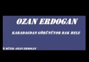 KARADAĞDAN GÖRÜNÜYOR BAK HELE 2015  SÖZ MÜZİK:OZAN ERDOĞAN