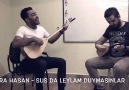 Kara hasan-susta Leylam duymasinlar... Mükemmel