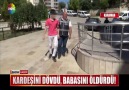 Kardeşini dövdübabasını öldürdü!