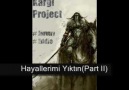 Kargı Project-Hayallerimi Yıktın(Part II)