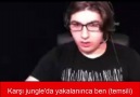 Karşı jungle'da yakalanınca ben reel ben :)