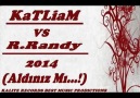 KaTLiaM Ft R.Randy Aldınız Mı 2014