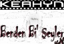 Keahyn-Benden Bi' Şeyler