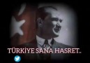 KEMALİZM - Türkiye sana hasret ....