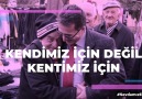 Kendimiz için değil kentimiz için geliyoruz!