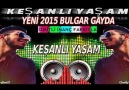 KEŞANLI YAŞAM 2015 YENİ BULGAR GAYDA İZMİTLİ İNANÇ FARKIYLA