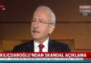 Kılıçdaroğlundan skandal açıklama