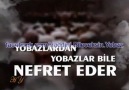 KİMDİR BU YOBAZLAR ??? İŞTE İSLAM DÜŞMANI YOBAZLAR !!!