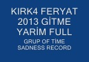 Kırk4 Feryat 2013 Gitme Yarim Full