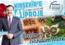 Kırşehir&Vizyon Katacak Projeler "ÜRETİM VE İSTİHDAM MERKEZİ"