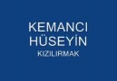 Kızılırmak - Kemancı Hüseyin