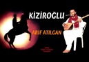 KİZİROĞLU - ARİF ATILGAN