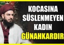 288. KOCASINA SÜSLENMEYEN KADIN GÜNAHKARDIR