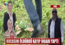 KOCASINI ÖLDÜRDÜ KAYIP İHBARI YAPTI