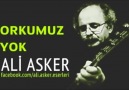 KORKUMUZ YOK  Ali Asker