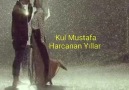 Kul MustafaHarcanan Yıllar - En baba damar parçalar