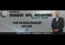 "KUR'AN MÜSLÜMANLIĞI" SÖYLEMİ - 3   EBUBEKİR SİFİL HOCA/İLMİHÂL