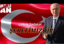 Lidere Sadakat Şerefimizdir. - Devlet Bahçeli Fan