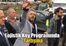 Lojistik Köy Programında Tartışma!