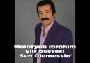 MALATYALI İBRAHİM--SEN ÖLEMEZSSİN..BESTE ŞİİRİM...