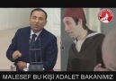 Malesef bu kişi Adalet bakanımız D