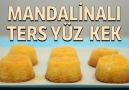 Mandalinalı Ters Yüz Kek Tarifi