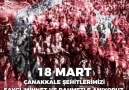 18 Mart Çanakkale Şehitlerimizi Saygı Minnet ve Rahmetle Anıyoruz...