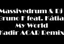 Massivedrum & Dj Bruno F feat. Kátia-My World (Kadir ACAR Remix)