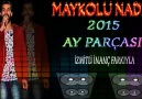 MAYKOLU NADİR 2015 AY PARÇASI İZMİTLİ İNANÇ FARKIYLA