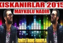 MAYKOLU NADİR 2015 KISKANIRLAR İZMİTLİ İNANÇ FARKIYLA