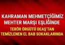 Mehmetçik Mehter Marşı eşliğinde El Bab sokaklarında