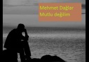 mehmet dağlar mutlu değilim