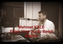 Mehmet KALE - Felek Yine Vurdu Bendi Bağımı