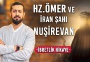 Mehmet Yıldız - HZ. ÖMER VE İRAN ŞAHI NUŞİREVAN - İBRETLİK HİKAYE