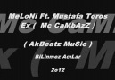 MeLoni Ft. Mustafa Toros & [Beat By Akbeatz]- BiLinMezMez AcıLar