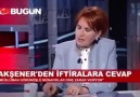 Meral AKŞENER: "En zor zamanlarda dahi böyle şerefsizlikle karşılaşmamıştım!"