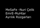 MeSaFe[Nuri Çelik]-Emre MuHtar [2oı5Ayrılık Rüzgarları]