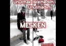 Mesken [ Unutmak İstemedim , Unutmadım ]  3 2011