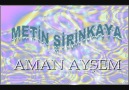 Metin ŞİRİNKAYA-Aman Ayşem