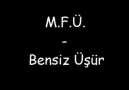 M.F.Ü.  -  Bensiz Üşür