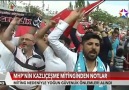 MHP'NİN KAZLIÇEŞME MİTİNGİNDEN NOTLAR