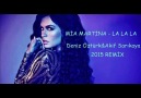 Mia Martina - La La .. ( Deniz Öztürk & Akif Sarıkaya Remix ) 2015