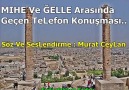 MIHE Ve ĞELLE Arasında Geçen TeLefon Konuşması..