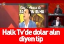 Millet dövizlerini bozdururken Halk TVdeki vatansız dolar alın diyor...