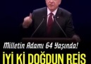 Milletin Adamı 64 Yaşında!İyi ki Doğdun Reis Beğenip Paylaşalım.